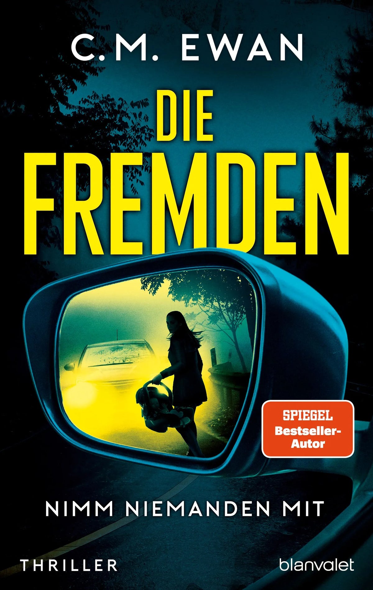 Cover: Die Fremden - Nimm niemanden mit (Paperback) von C.M. Ewan