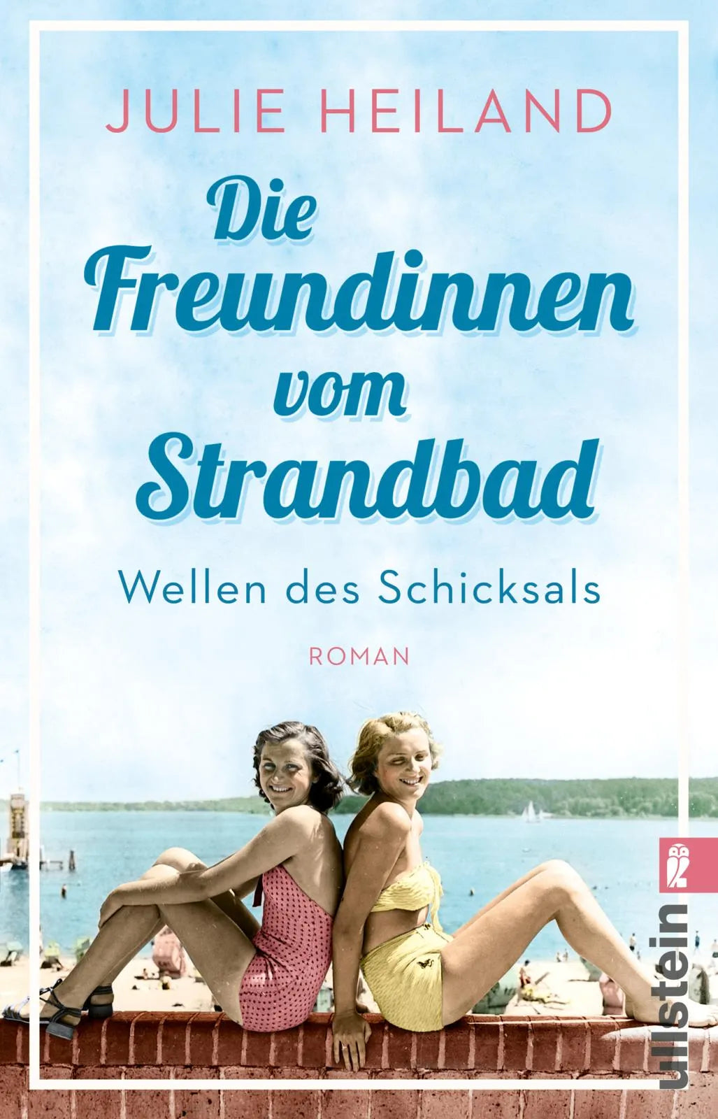 Cover: Die Freundinnen vom Strandbad (Taschenbuch) von Julie Heiland