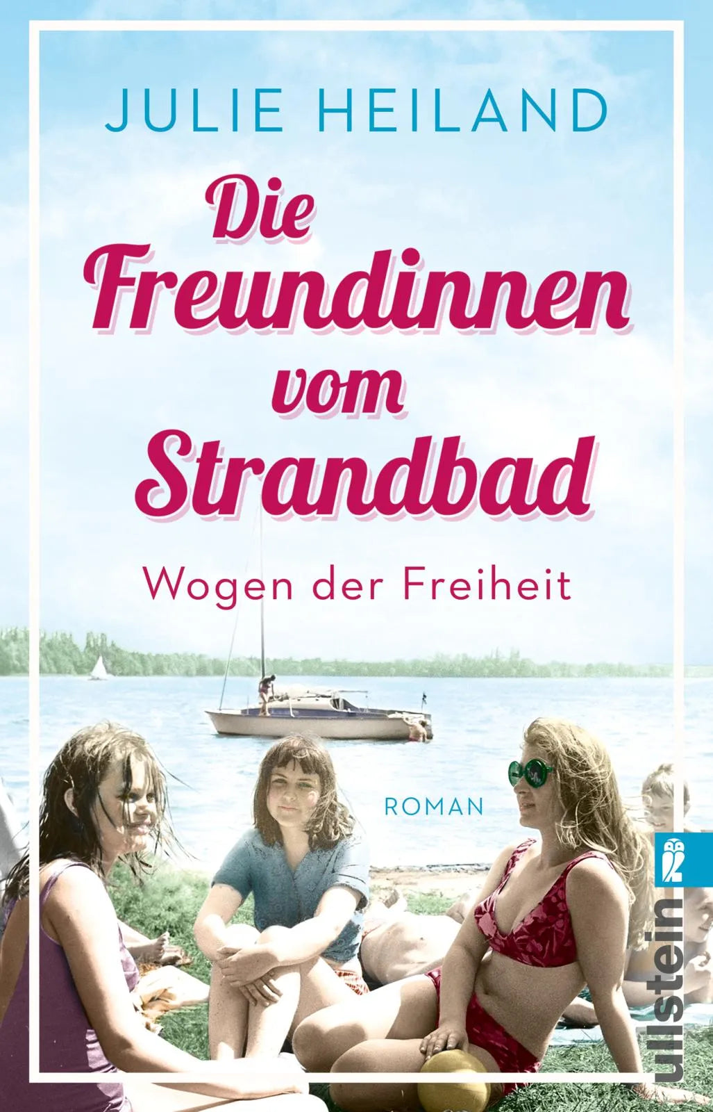 Buchcover von 'Die Freundinnen vom Strandbad' - Taschenbuch von Julie Heiland