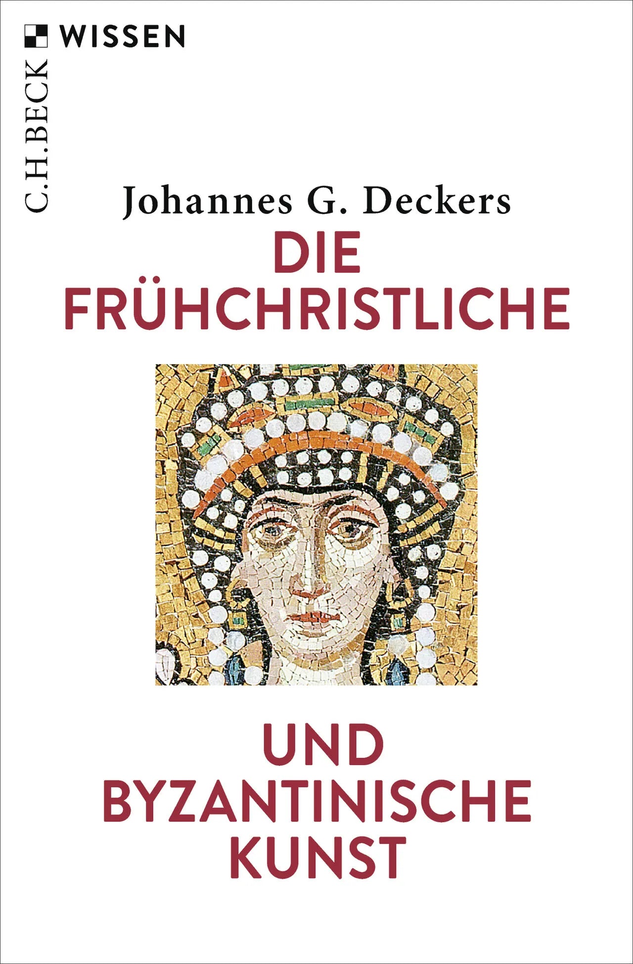 Cover: Die frühchristliche und byzantinische Kunst (Taschenbuch) von Johannes G. Deckers