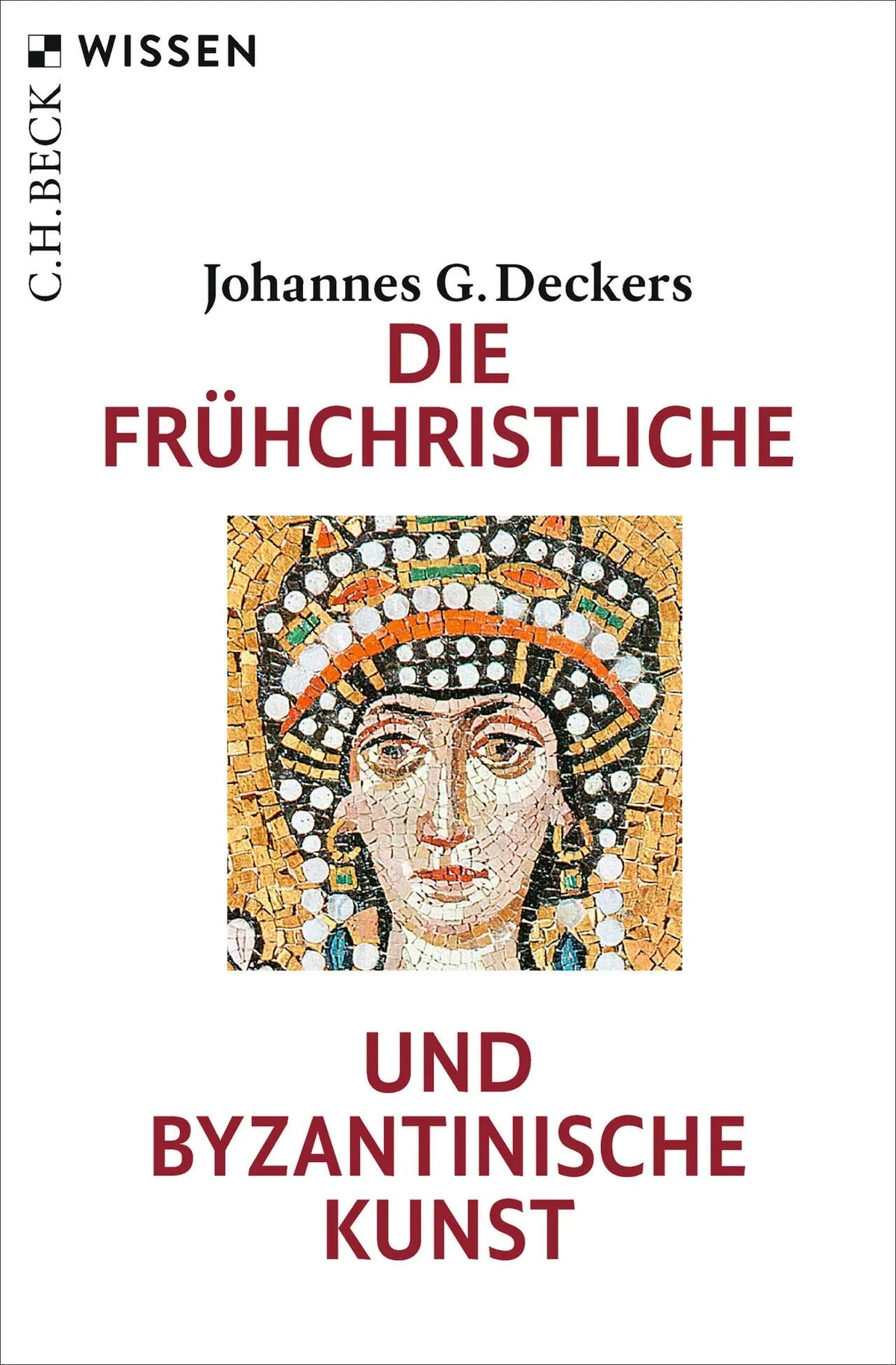 Cover: Die frühchristliche und byzantinische Kunst (Taschenbuch) von Johannes G. Deckers