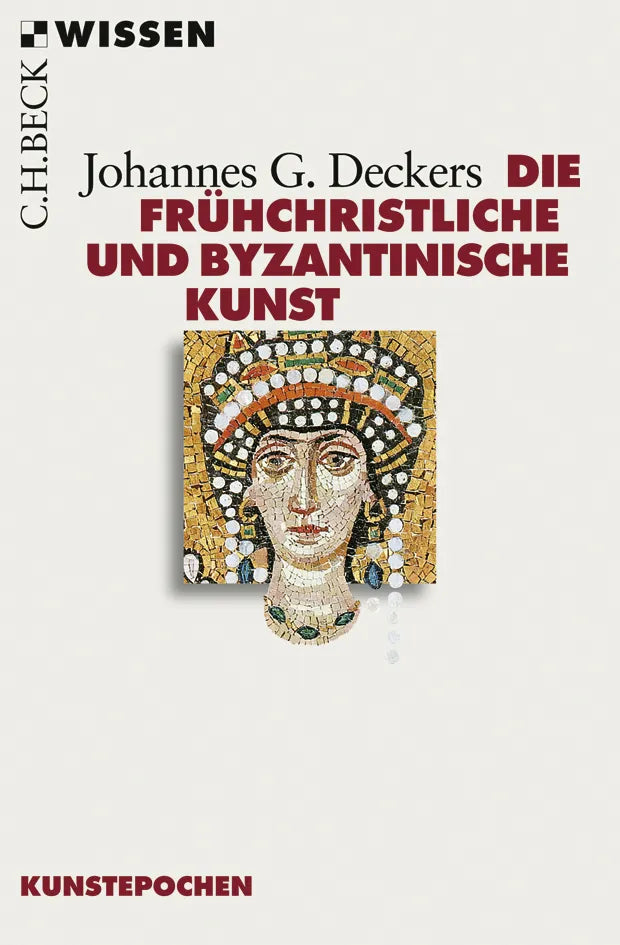 Buchcover von 'Die frühchristliche und byzantinische Kunst' - Taschenbuch von Johannes G. Deckers