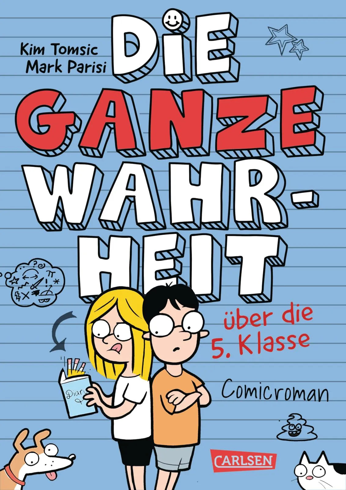 Buchcover von 'Die ganze Wahrheit über die 5. Klasse' - Gebundene Ausgabe von Kim Tomsic