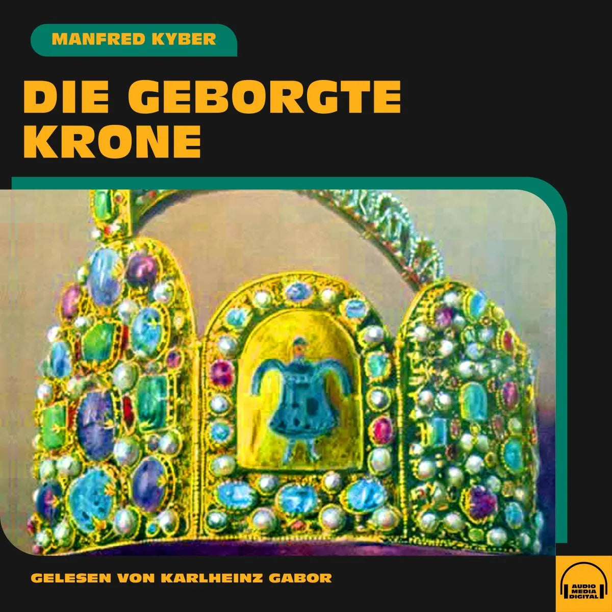 Cover: Die geborgte Krone (Hörbuch Download) von Manfred Kyber