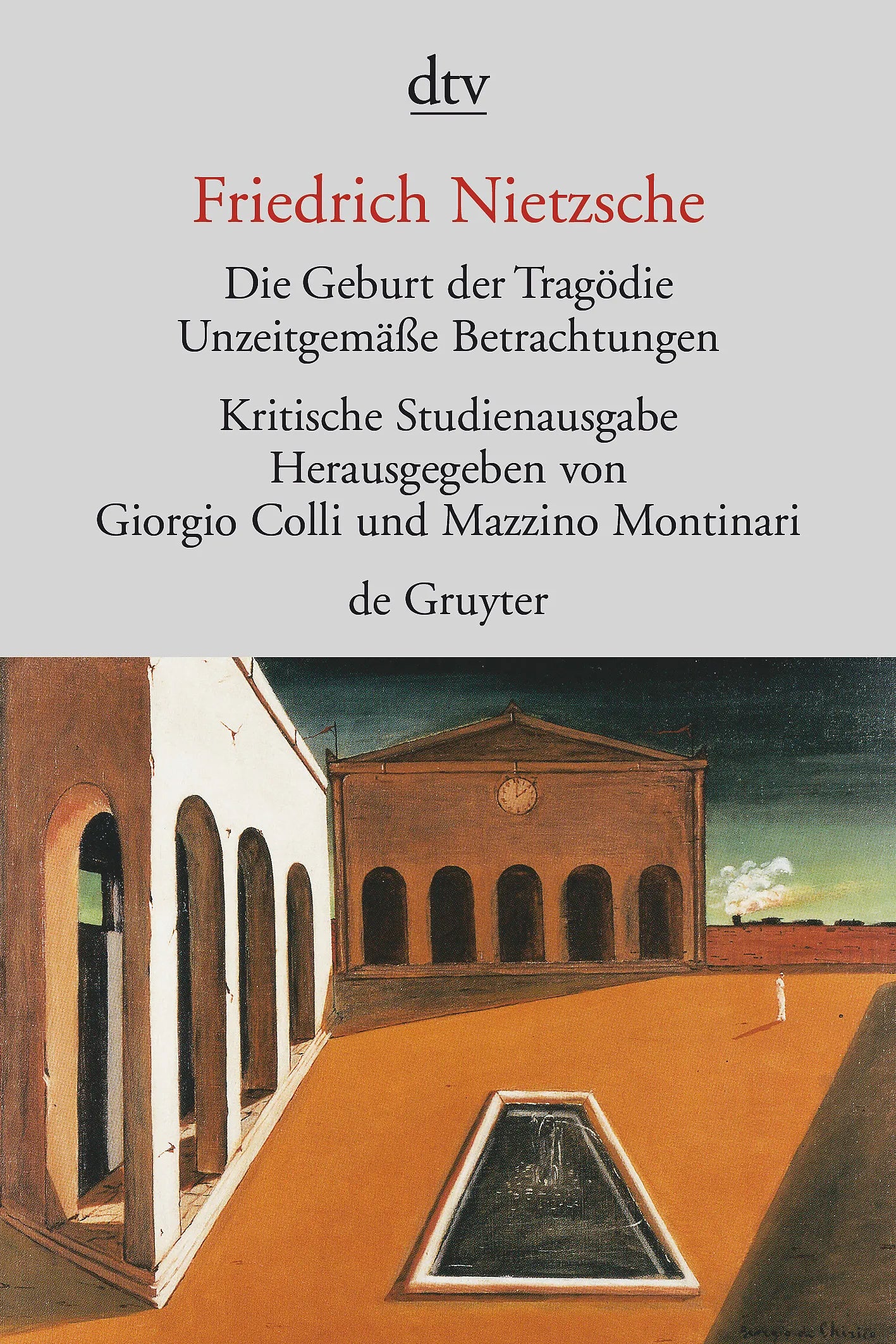 Buchcover von 'Die Geburt der Tragödie. Unzeitgemäße Betrachtungen I - IV. Nachgelassene Schriften 1870 - 1873' - Taschenbuch von Friedrich Nietzsche