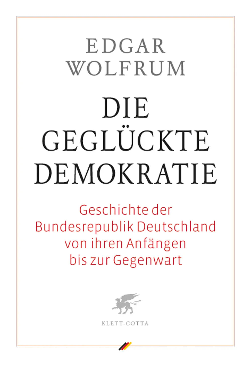 Buchcover von 'Die geglückte Demokratie' - Gebundene Ausgabe von Edgar Wolfrum