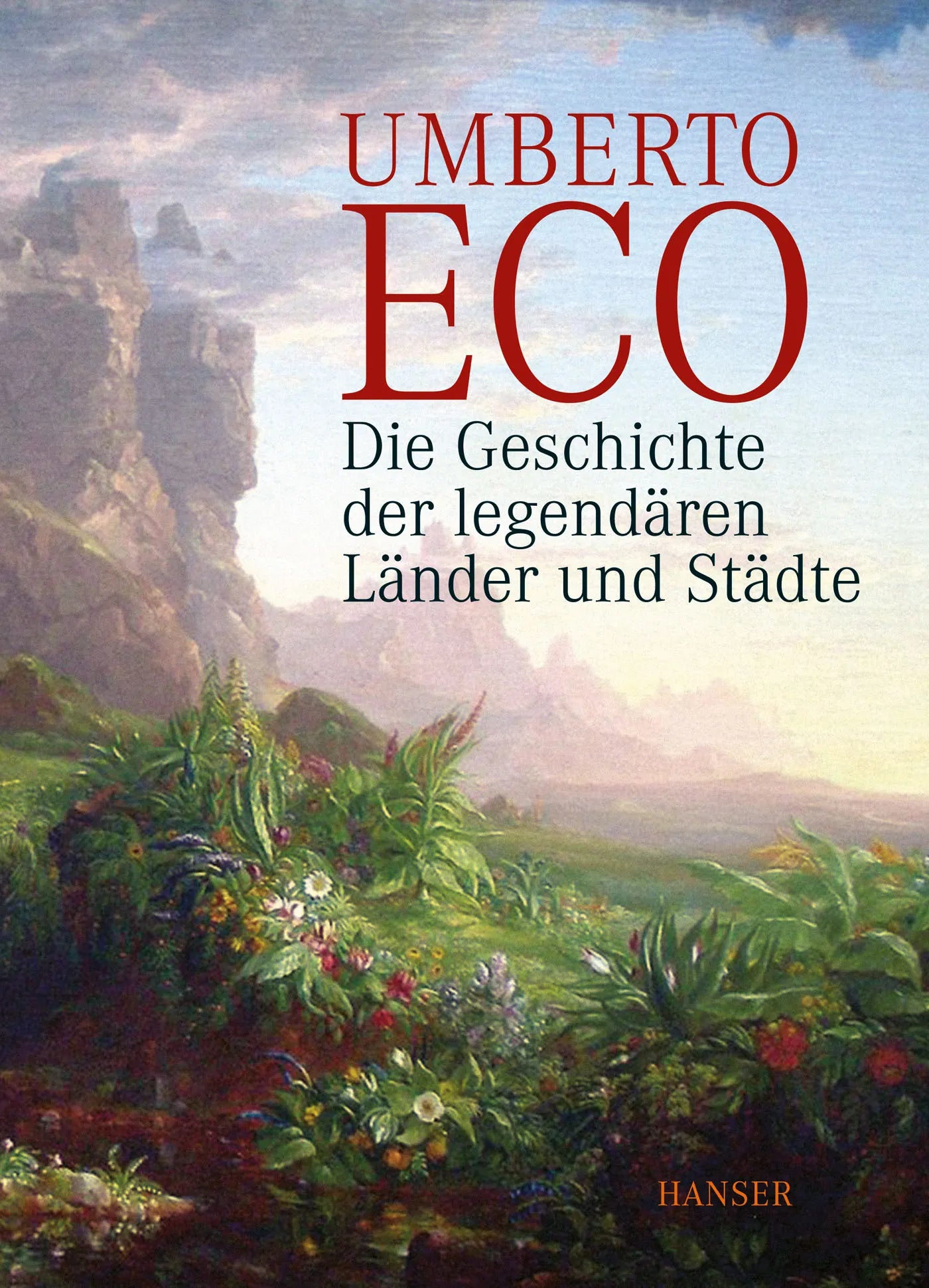 Buchcover von 'Die Geschichte der legendären Länder und Städte' - Gebundene Ausgabe von Umberto Eco