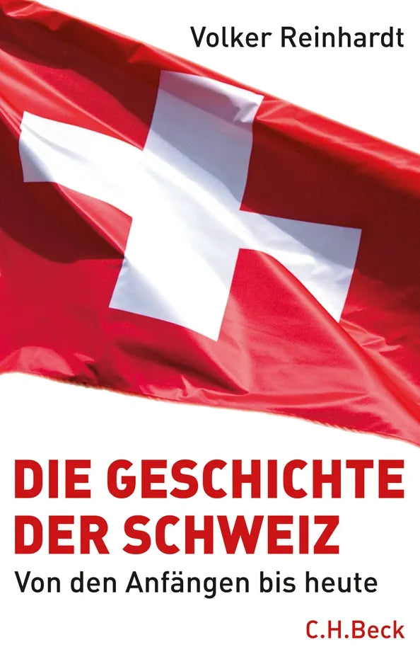 Buchcover von 'Die Geschichte der Schweiz' - Gebundene Ausgabe von Volker Reinhardt