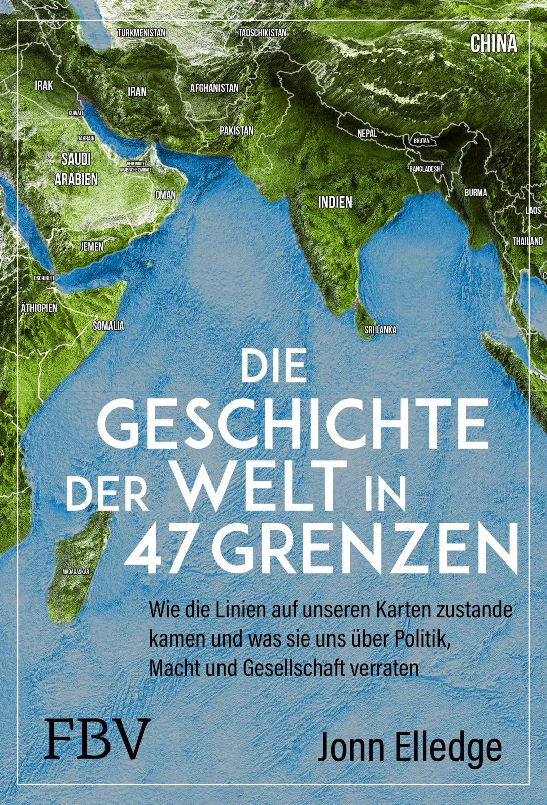 Buchcover von 'Die Geschichte der Welt in 47 Grenzen' - Gebundene Ausgabe von Jonn Elledge