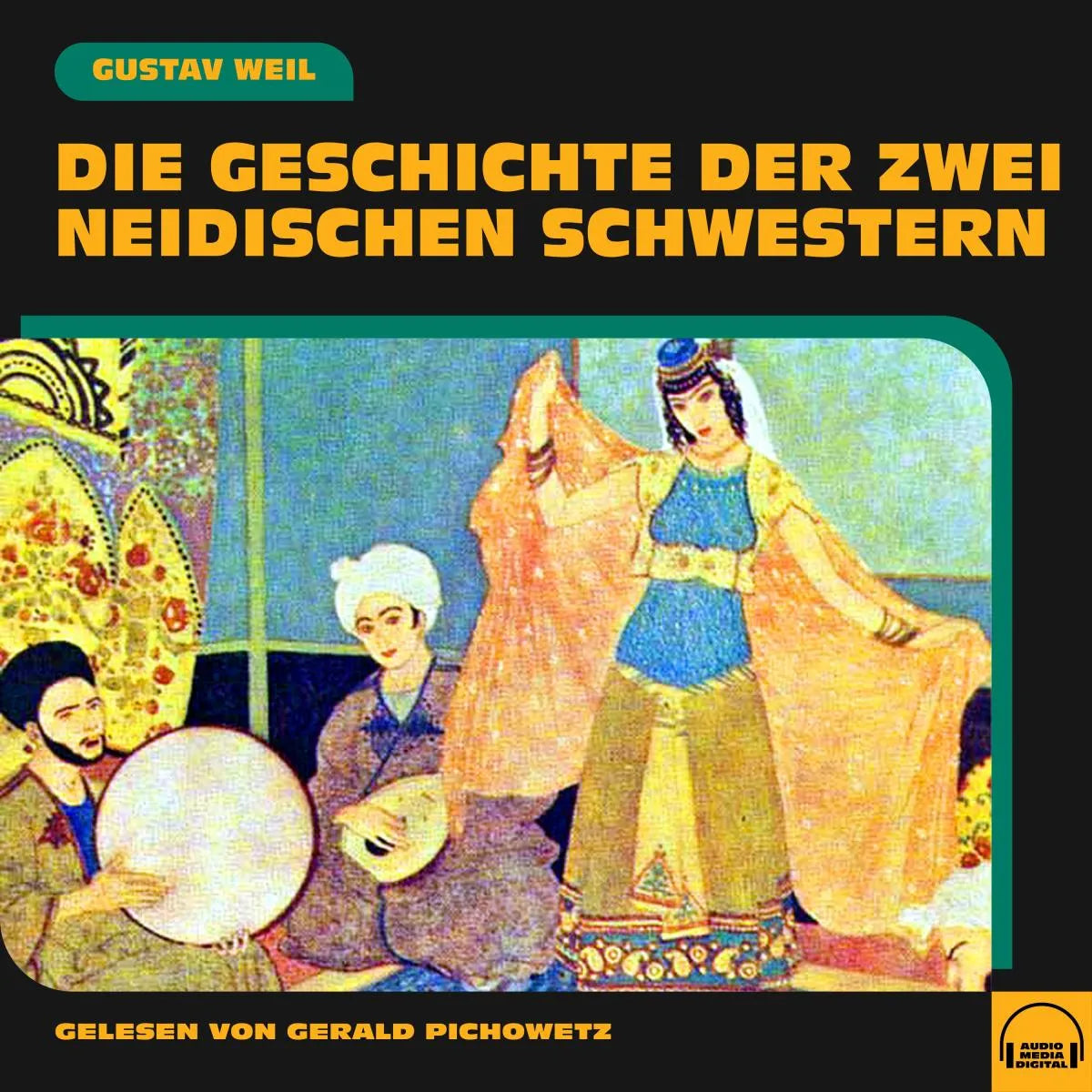 Cover: Die Geschichte der zwei neidischen Schwestern (Hörbuch Download) von Gustav Weil