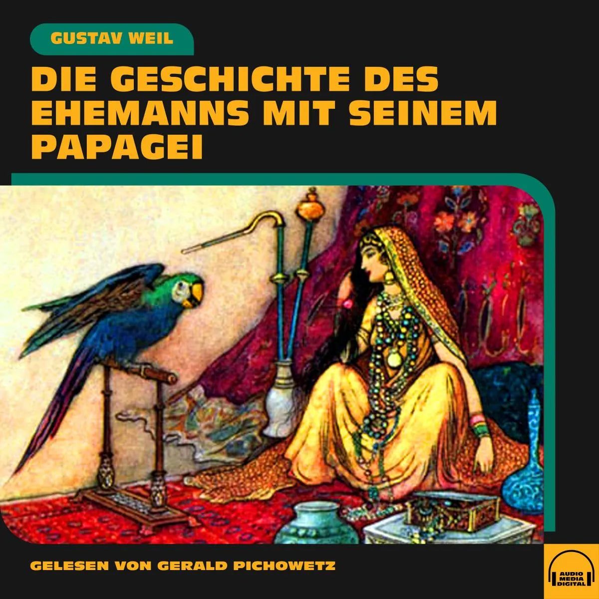 Cover: Die Geschichte des Ehemanns mit seinem Papagei (Hörbuch Download) von Gustav Weil