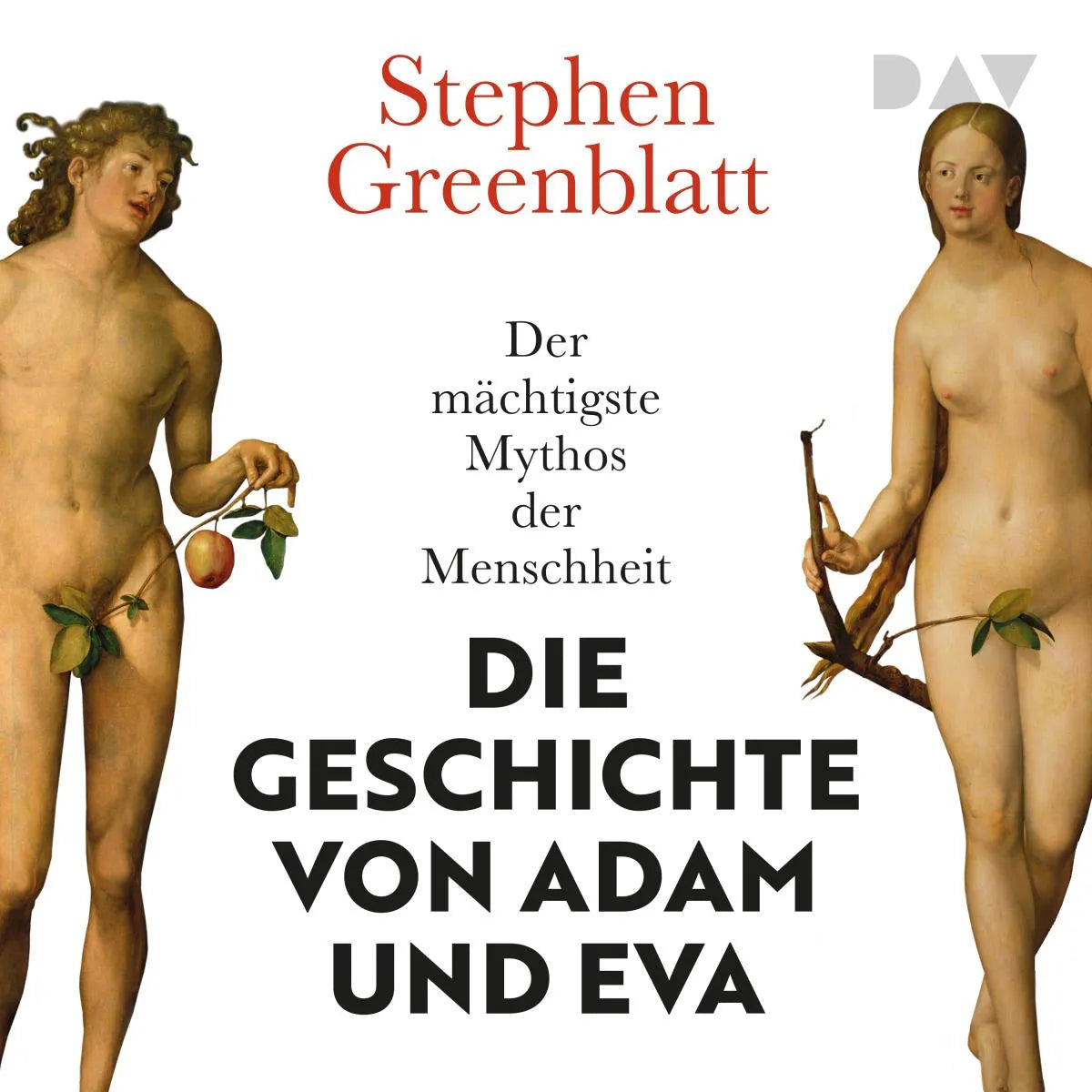 Cover: Die Geschichte von Adam und Eva. Der mächtigste Mythos der Menschheit (Hörbuch Download) von Stephen Greenblatt
