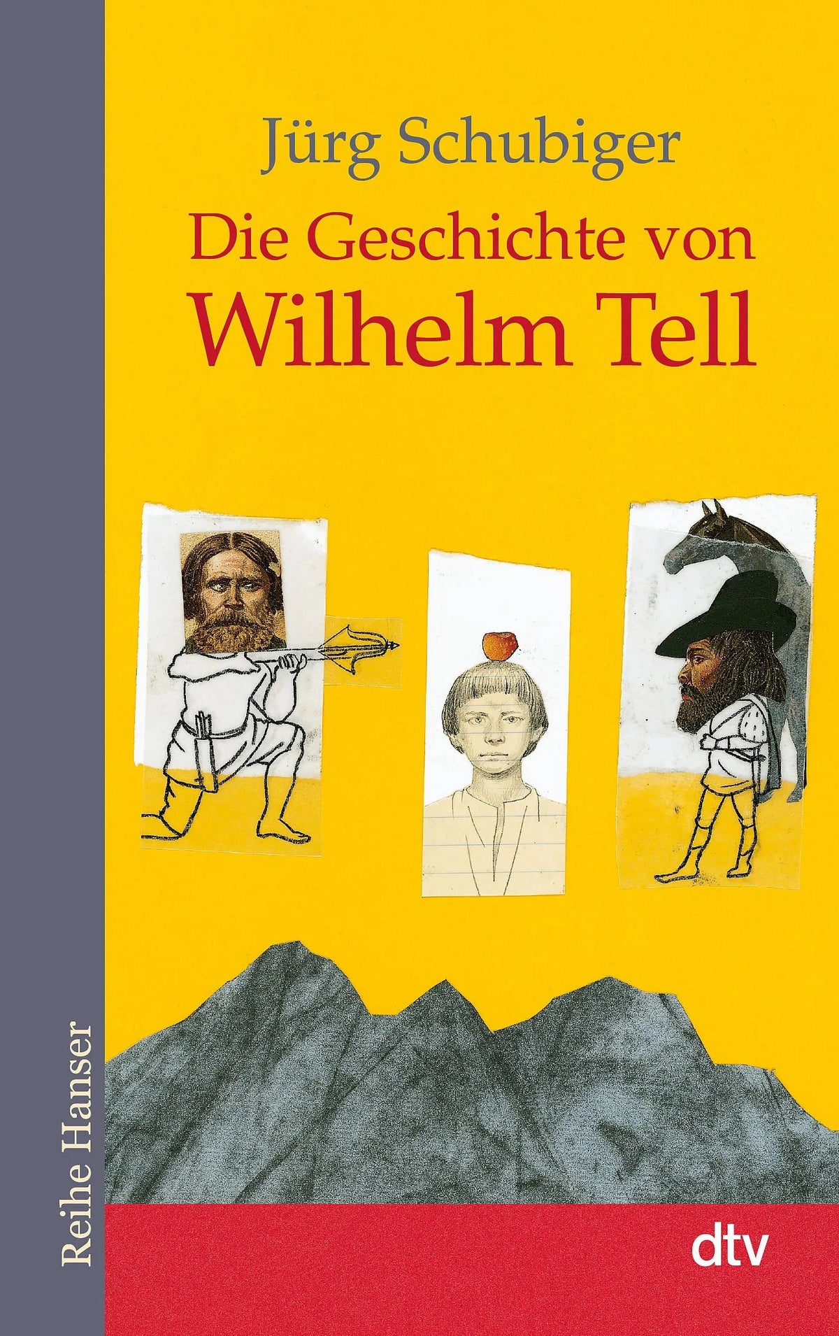 Cover: Die Geschichte von Wilhelm Tell (Taschenbuch) von Jürg Schubiger