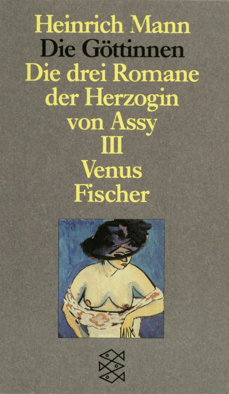 Buchcover von 'Die Göttinnen - Die drei Romane der Herzogin von Assy' - Taschenbuch von Heinrich Mann
