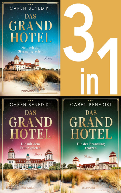 Die Grand-Hotel-Saga Band 1-3: Die nach den Sternen greifen / Die mit dem Feuer spielen / Die der Brandung trotzen