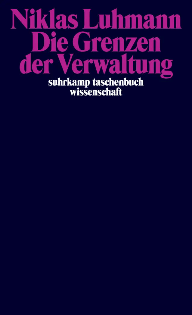 Cover: Die Grenzen der Verwaltung (Taschenbuch) von Niklas Luhmann