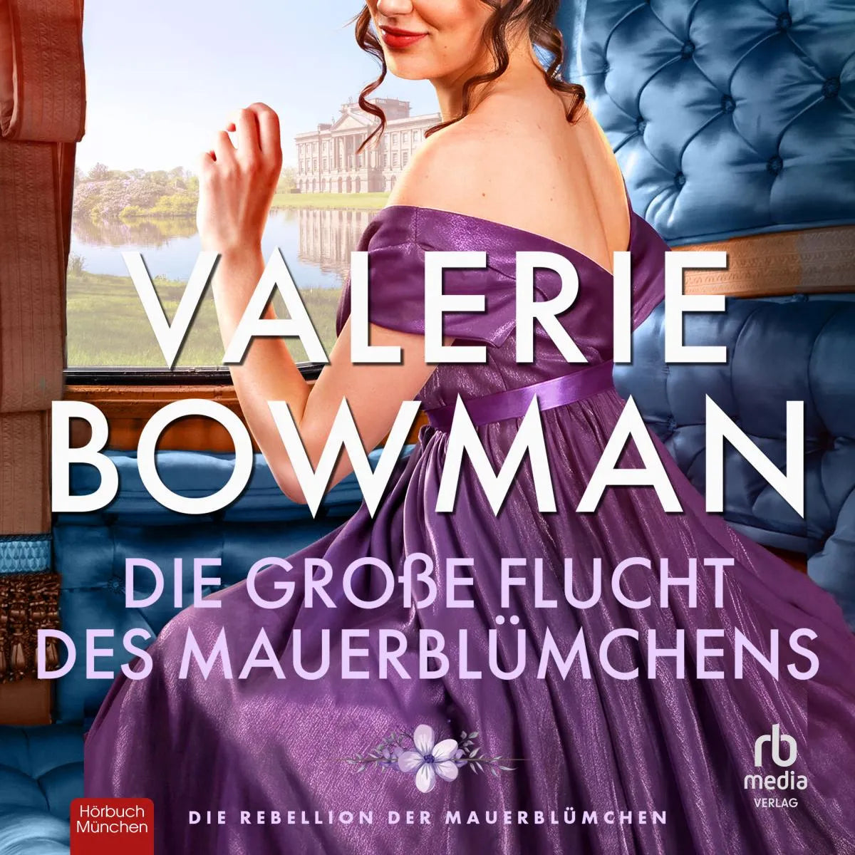 Cover: Die große Flucht des Mauerblümchens (Hörbuch Download) von Valerie Bowman