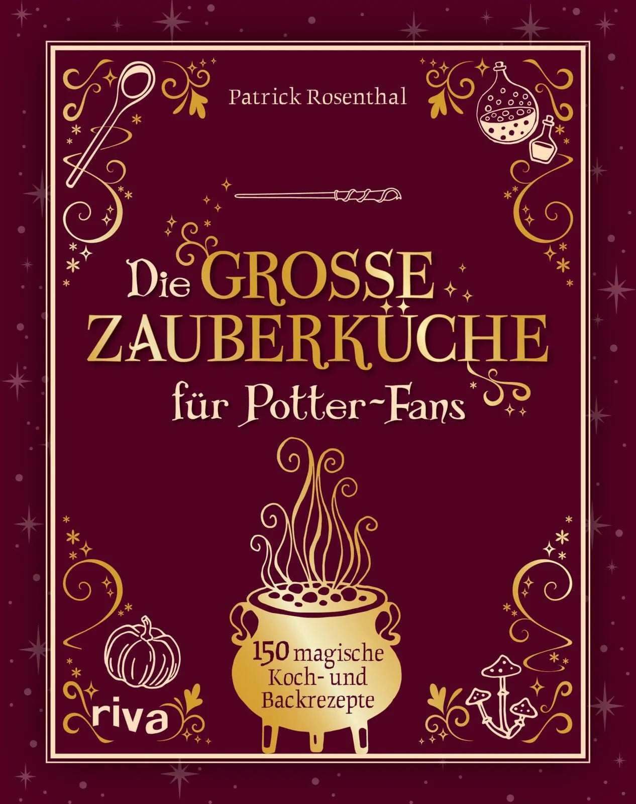 Cover: Die große Zauberküche für Potter-Fans (Hardcover) von Patrick Rosenthal