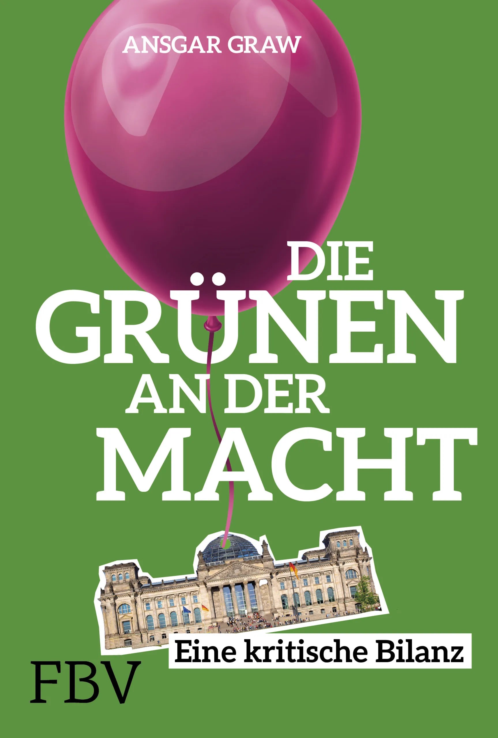 Buchcover von 'Die Grünen an der Macht' - Gebundene Ausgabe von Ansgar Graw