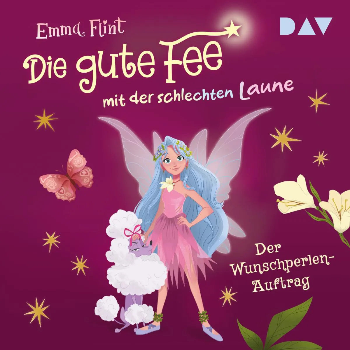 Cover: Die gute Fee mit der schlechten Laune - Teil 1: Der Wunschperlen-Auftrag (Hörbuch Download) von Emma Flint