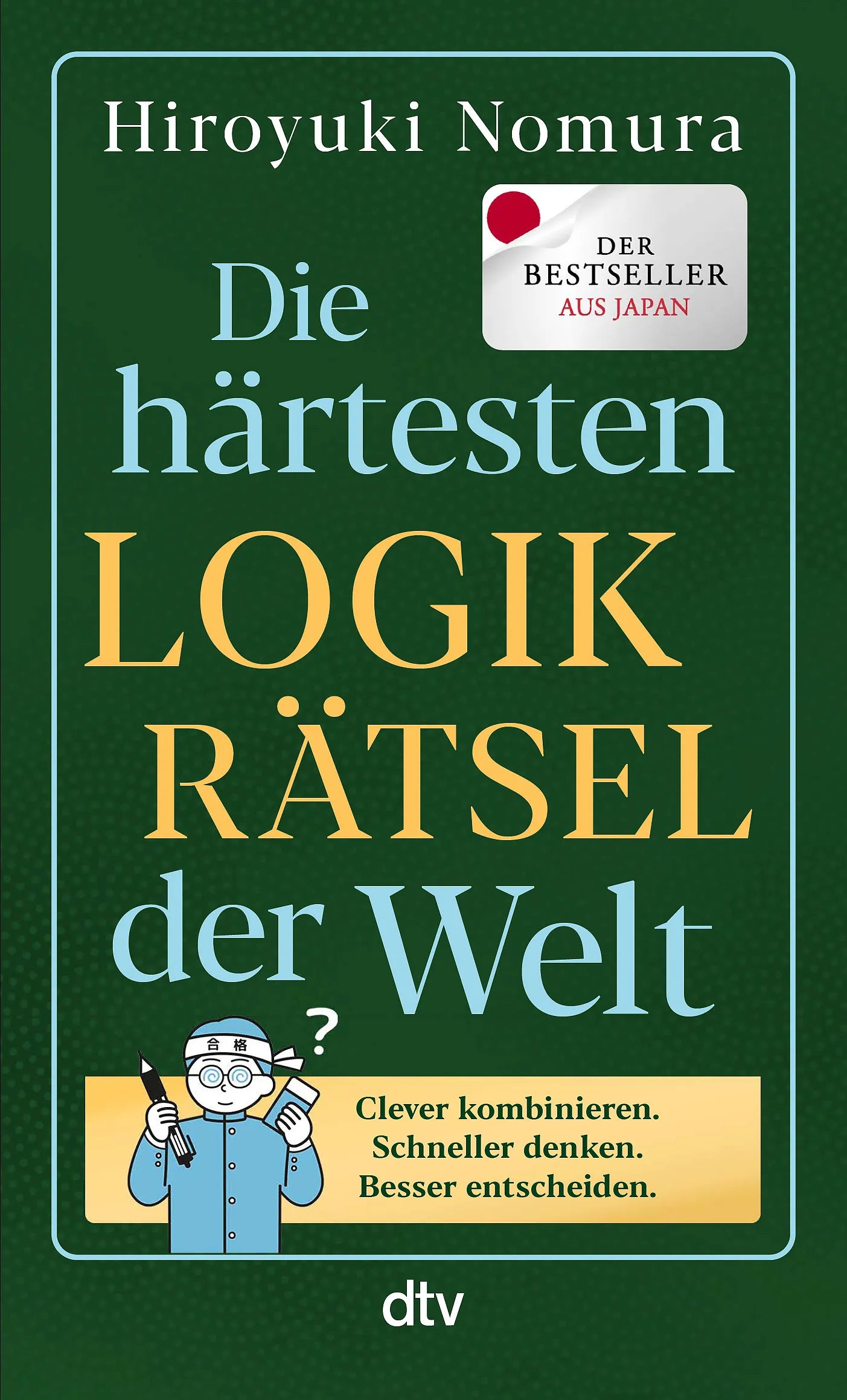 Cover: Die härtesten Logikrätsel der Welt (Taschenbuch) von Hiroyuki Nomura