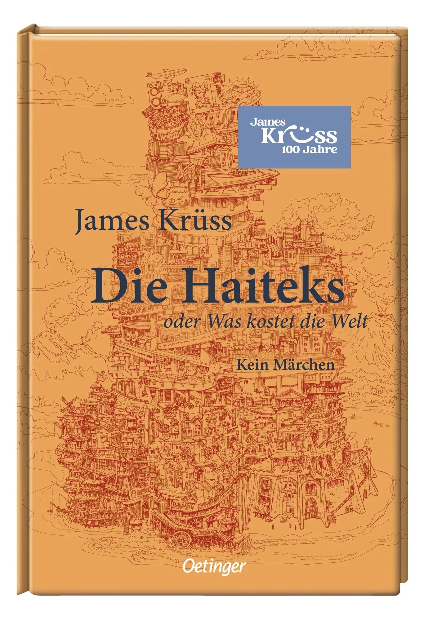 James Krüss - Die Haiteks oder Was kostet die Welt. Kein Märchen