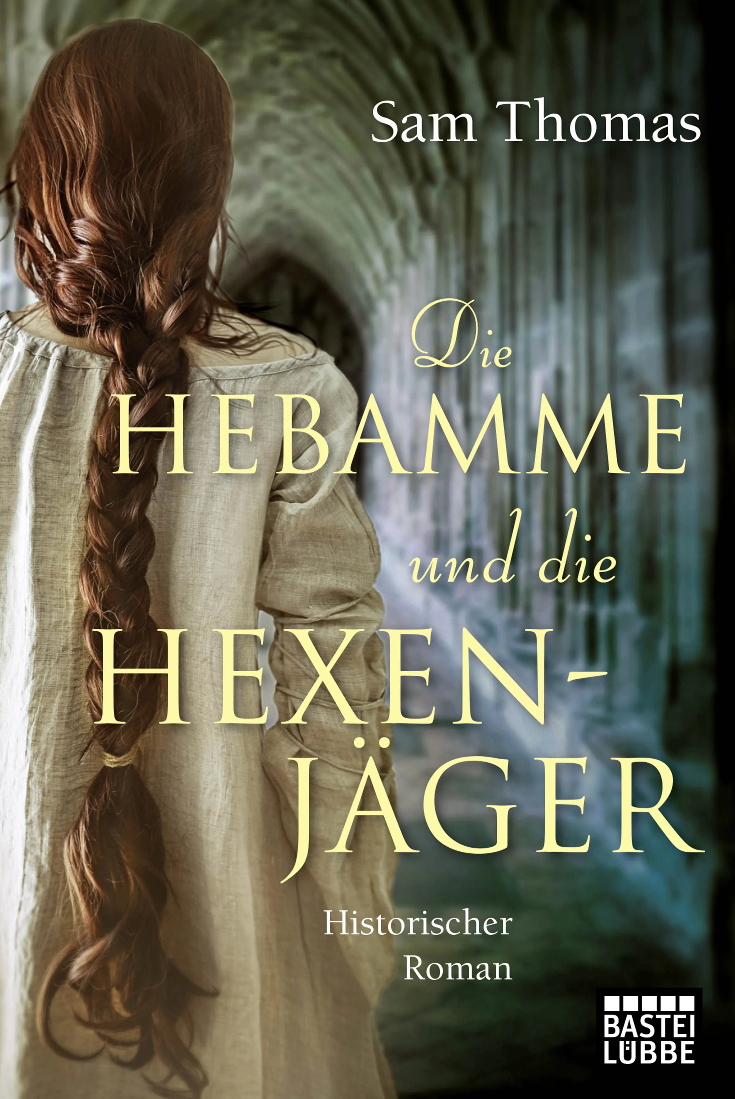 Buchcover von 'Die Hebamme und die Hexenjäger' - Taschenbuch von Sam Thomas