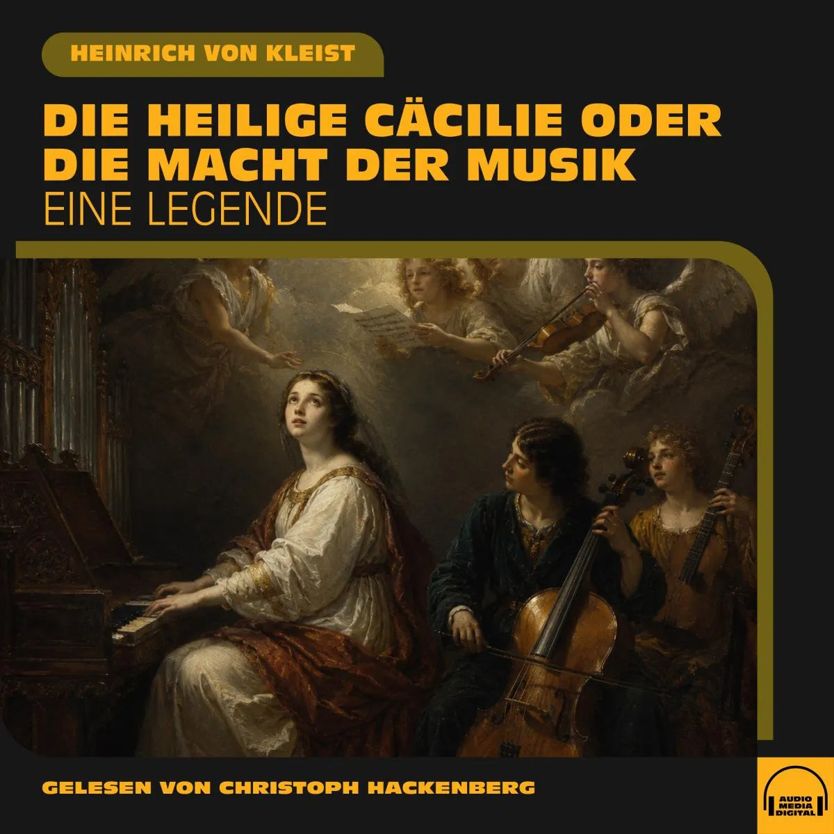 Cover: Die heilige Cäcilie oder die Macht der Musik (Hörbuch Download) von Heinrich von Kleist