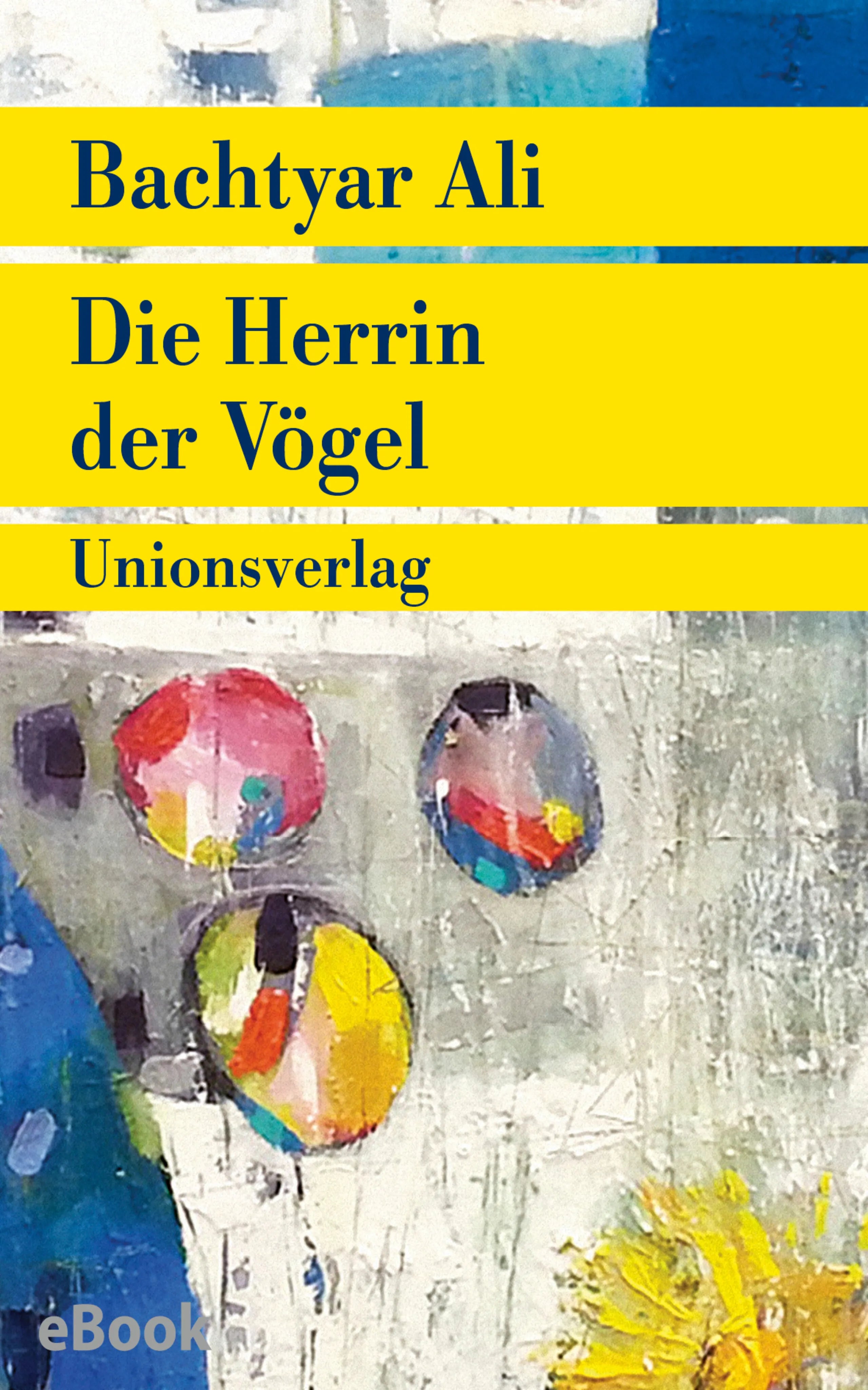 Cover: Die Herrin der Vögel (E-Book) von Bachtyar Ali