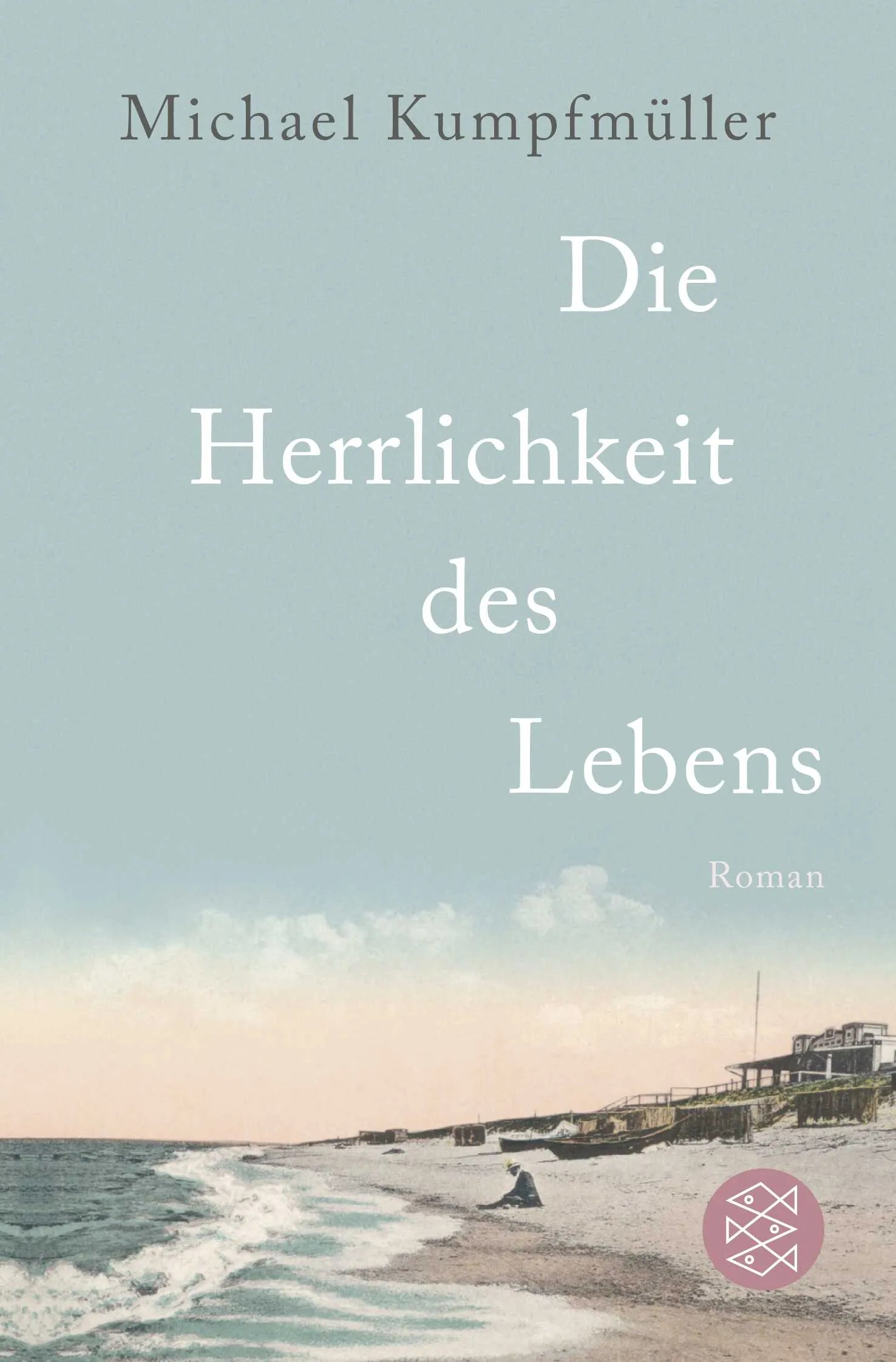 Buchcover von 'Die Herrlichkeit des Lebens' - Taschenbuch von Michael Kumpfmüller