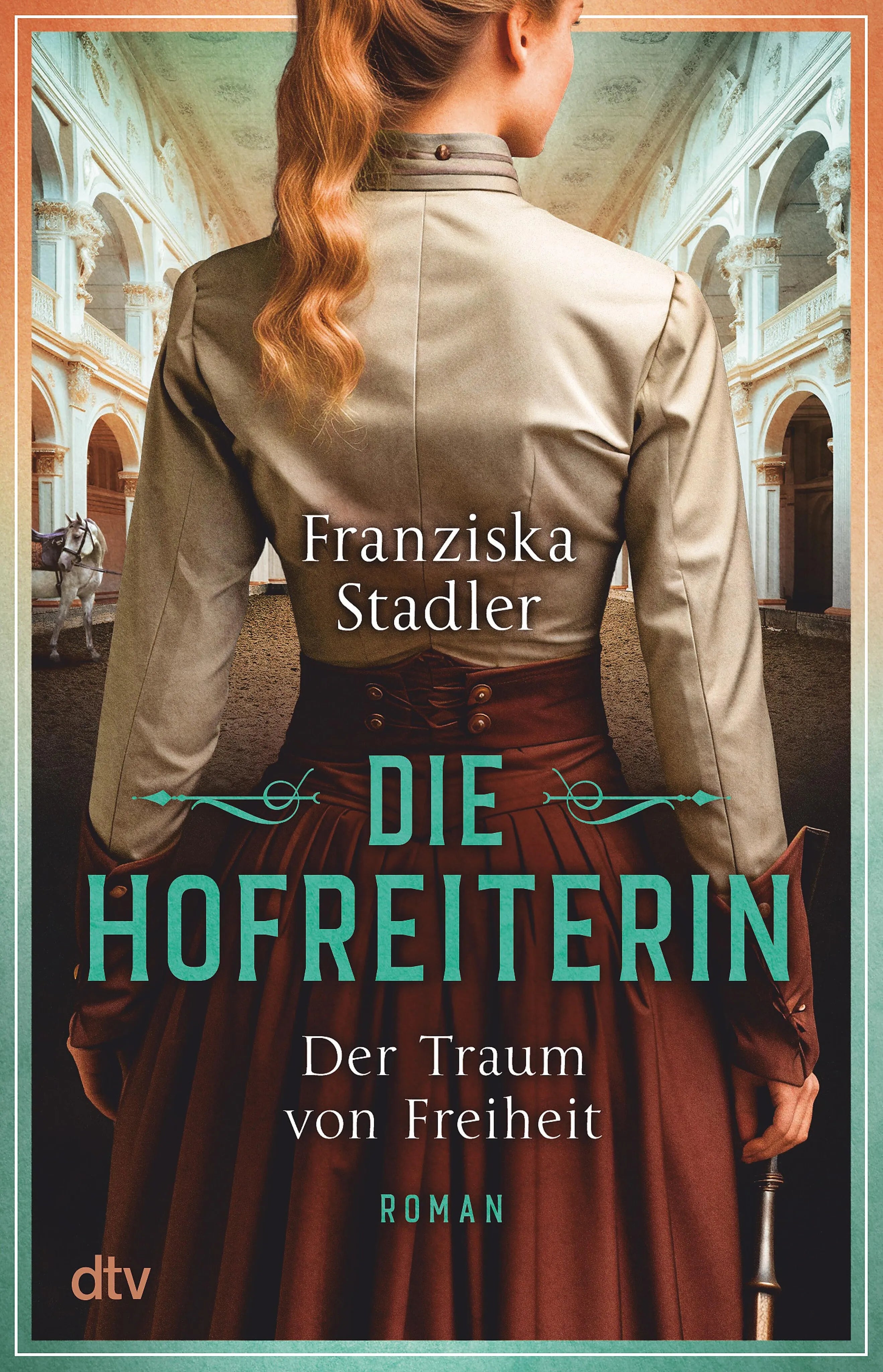 Cover: Die Hofreiterin – Der Traum von Freiheit (E-Book) von Franziska Stadler
