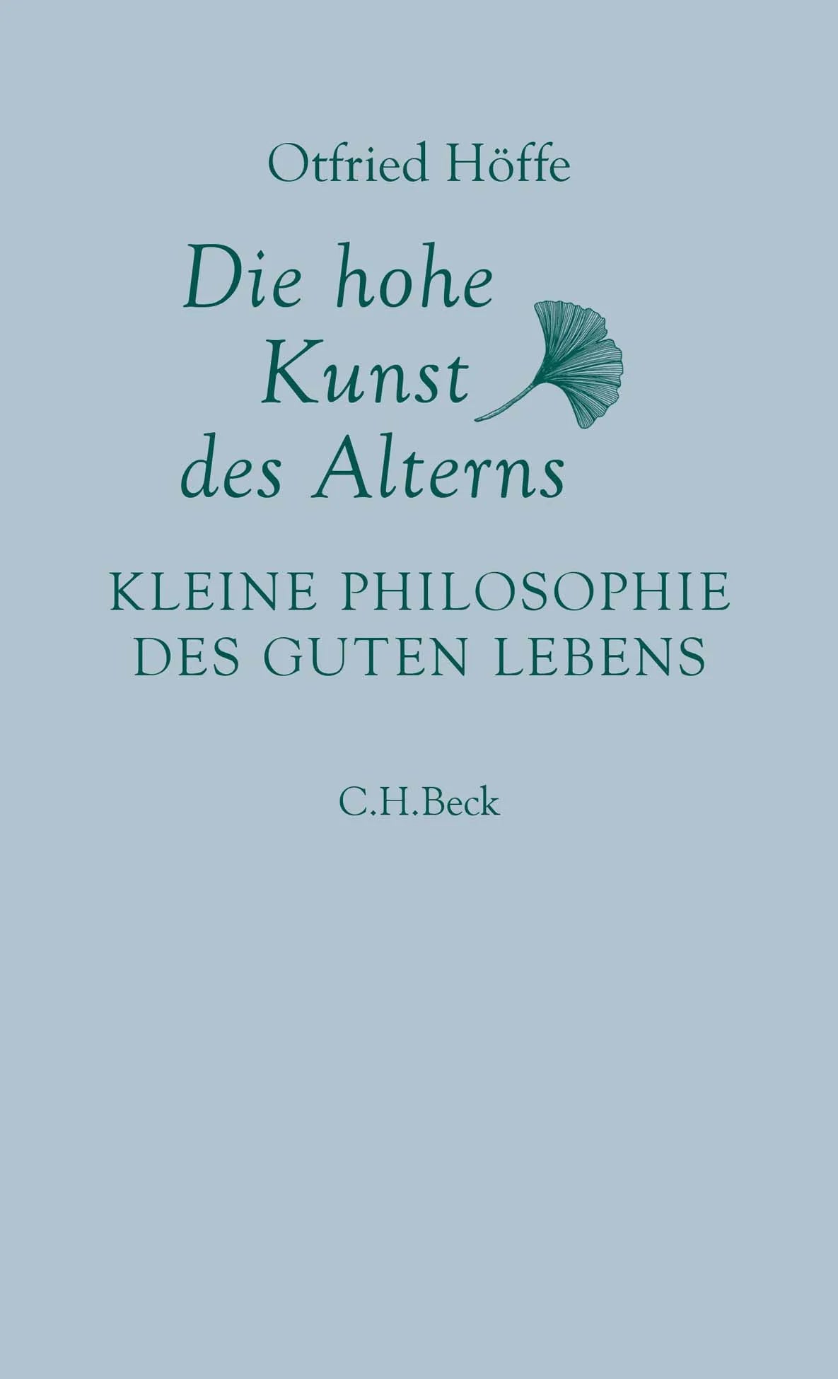 Buchcover von 'Die hohe Kunst des Alterns' - Gebundene Ausgabe von Otfried Höffe