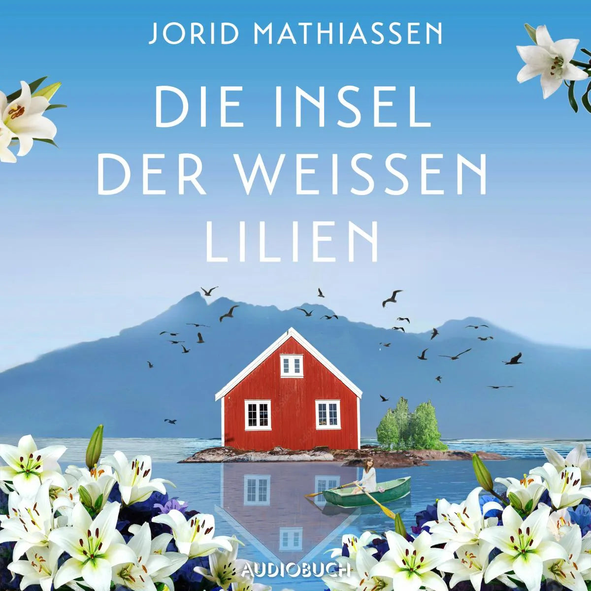 Cover: Die Insel der weißen Lilien (Hörbuch Download) von Jorid Mathiassen