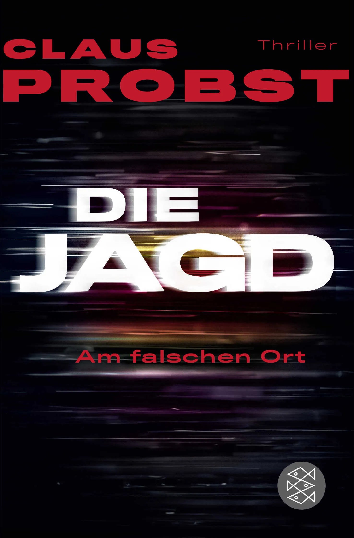 Buchcover von 'Die Jagd - Am falschen Ort' - Taschenbuch von Claus Probst