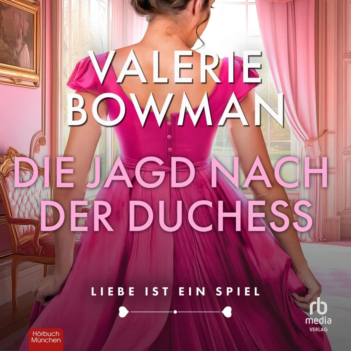 Cover: Die Jagd nach der Duchess (Hörbuch Download) von Valerie Bowman