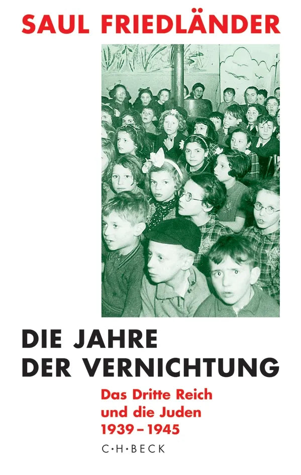 Buchcover von 'Die Jahre der Vernichtung. Band 2: Das Dritte Reich und die Juden 1939-1945' - Gebundene Ausgabe von Saul Friedländer