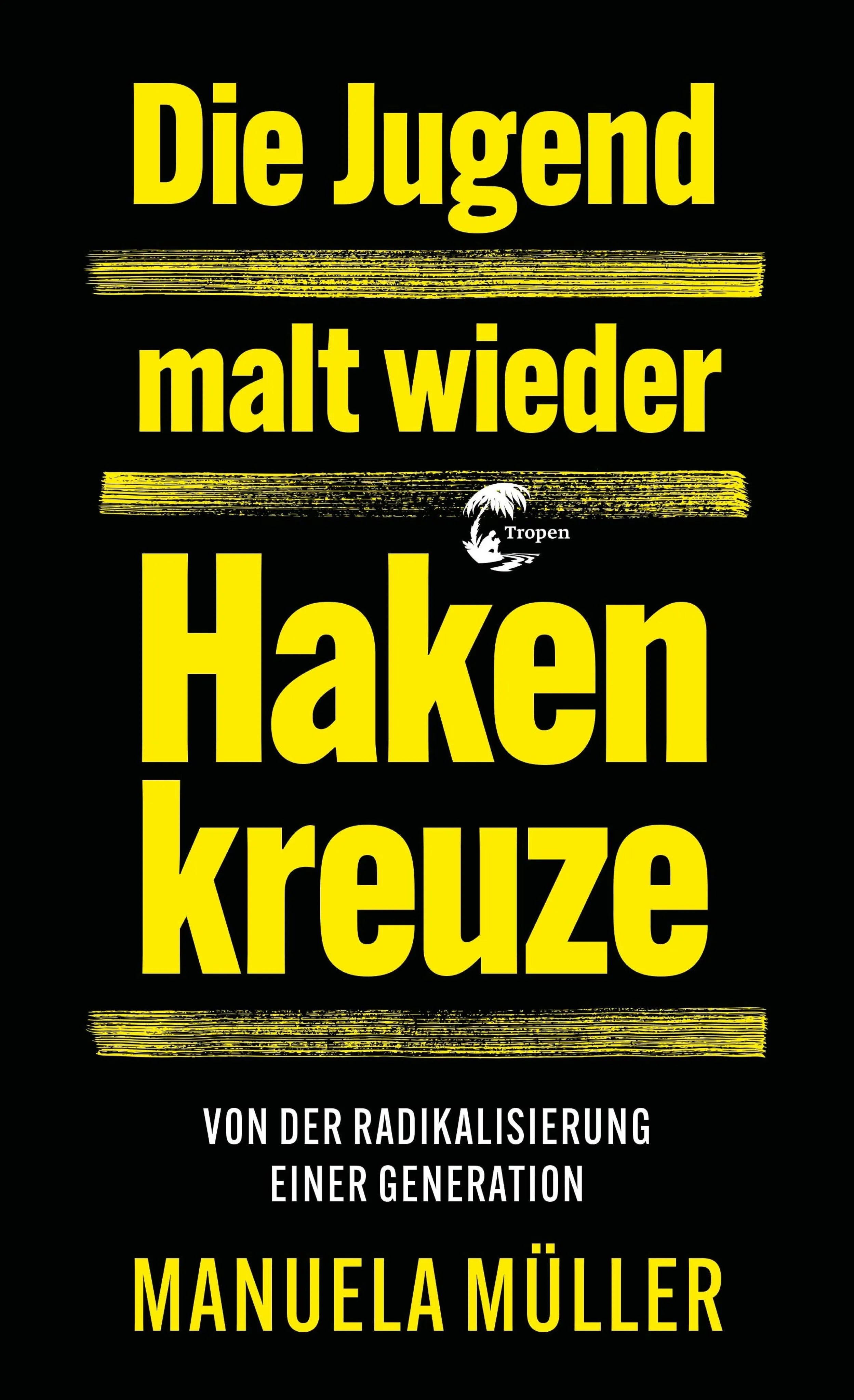 Cover: Die Jugend malt wieder Hakenkreuze (E-Book) von Manuela Müller