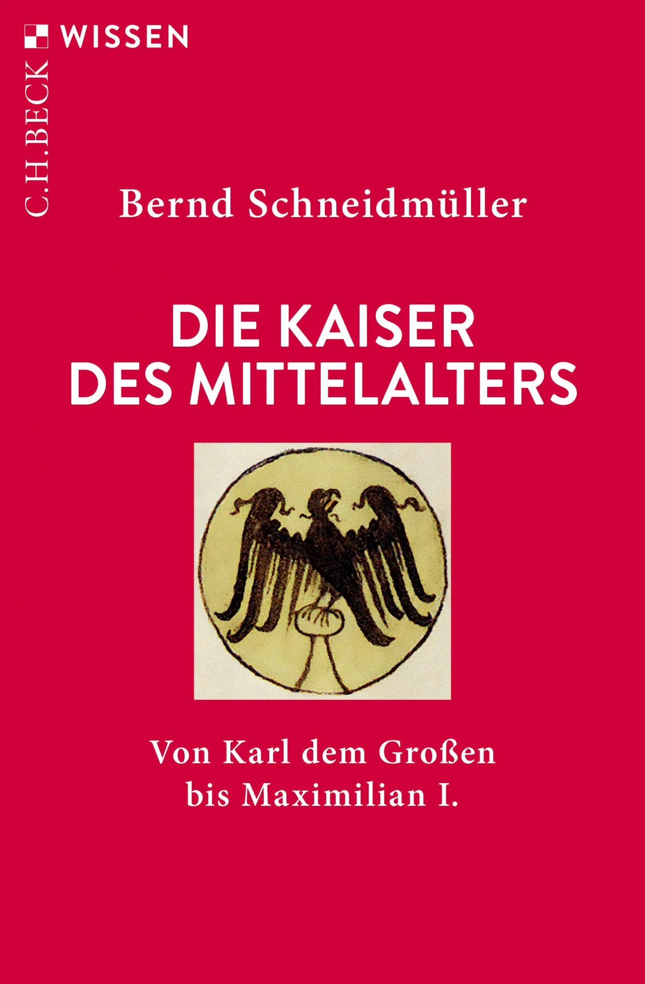 Buchcover von 'Die Kaiser des Mittelalters' - Taschenbuch von Bernd Schneidmüller