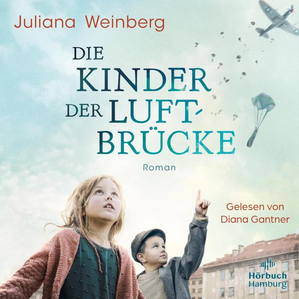 Cover: Die Kinder der Luftbrücke (Hörbuch Download) von Juliana Weinberg