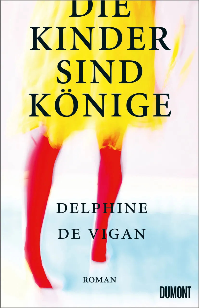 Buchcover von 'Die Kinder sind Könige' - Gebundene Ausgabe von Delphine Vigan
