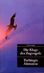 Buchcover von 'Die Klage des Zugvogels' - Taschenbuch von Tschingis Aitmatow