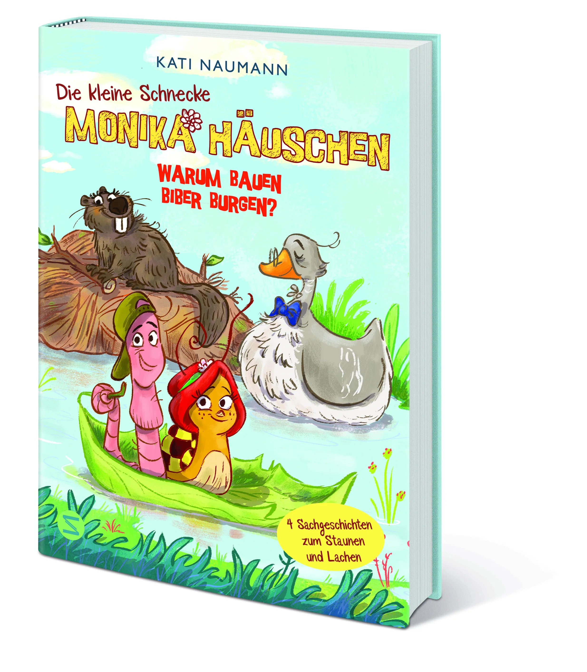 Kati Naumann - Die kleine Schnecke Monika Häuschen: Warum bauen Biber Burgen?