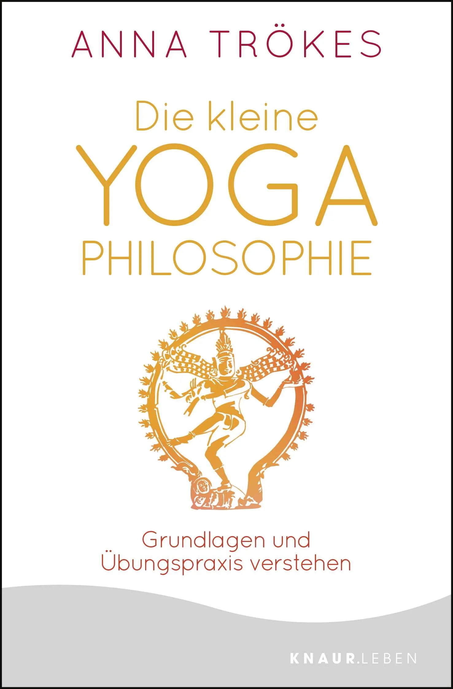 Buchcover von 'Die kleine Yoga-Philosophie' - Taschenbuch von Anna Trökes