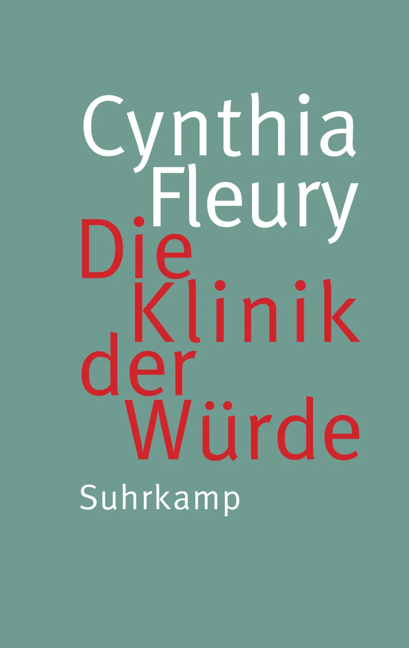 Buchcover von 'Die Klinik der Würde' - Gebundene Ausgabe von Cynthia Fleury