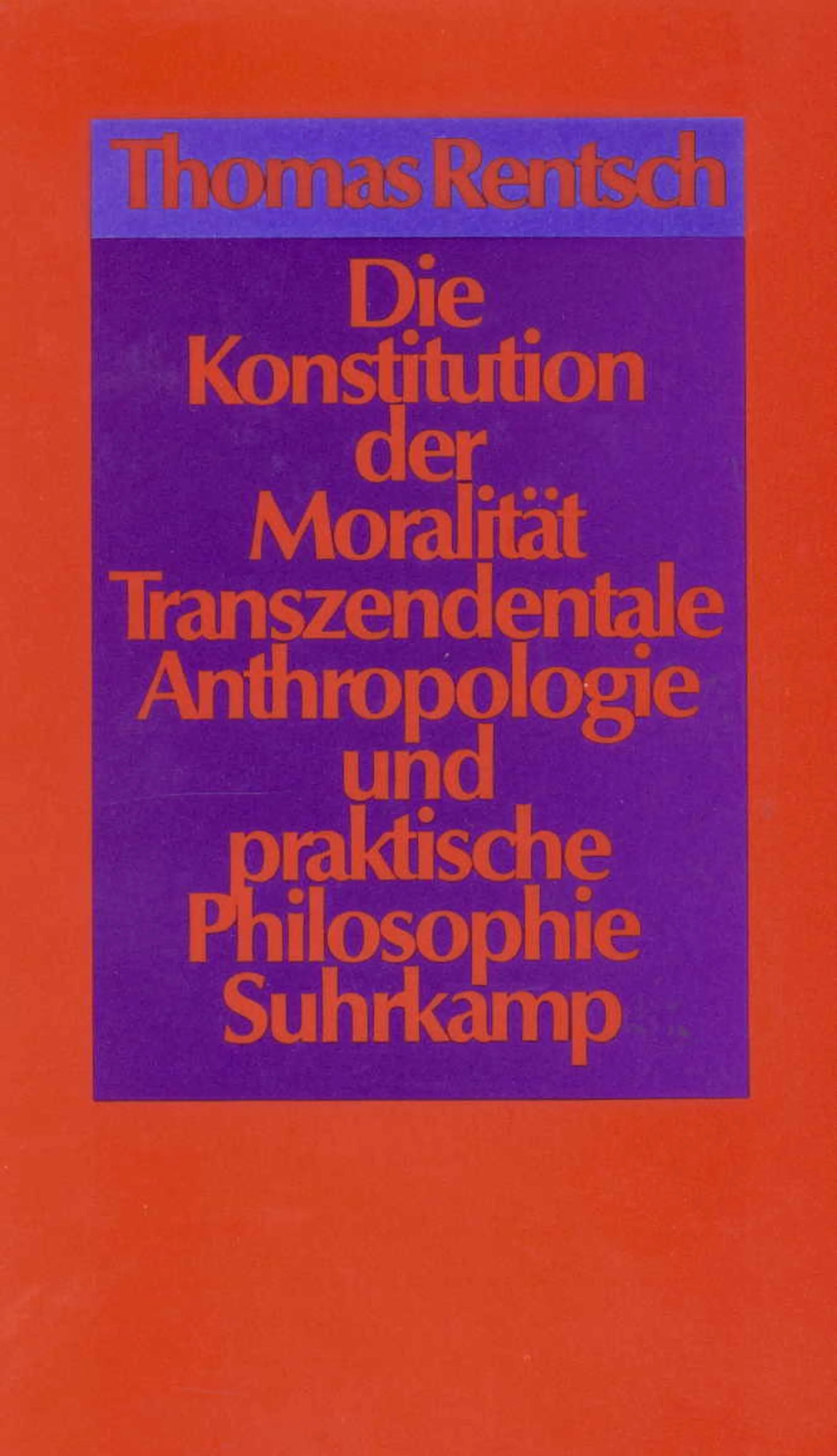 Buchcover von 'Die Konstitution der Moralität' - Gebundene Ausgabe von Thomas Rentsch