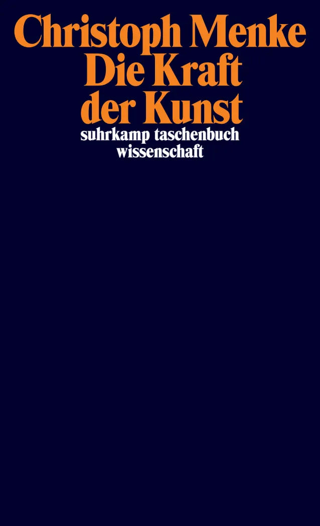 Buchcover von 'Die Kraft der Kunst' - Taschenbuch von Christoph Menke
