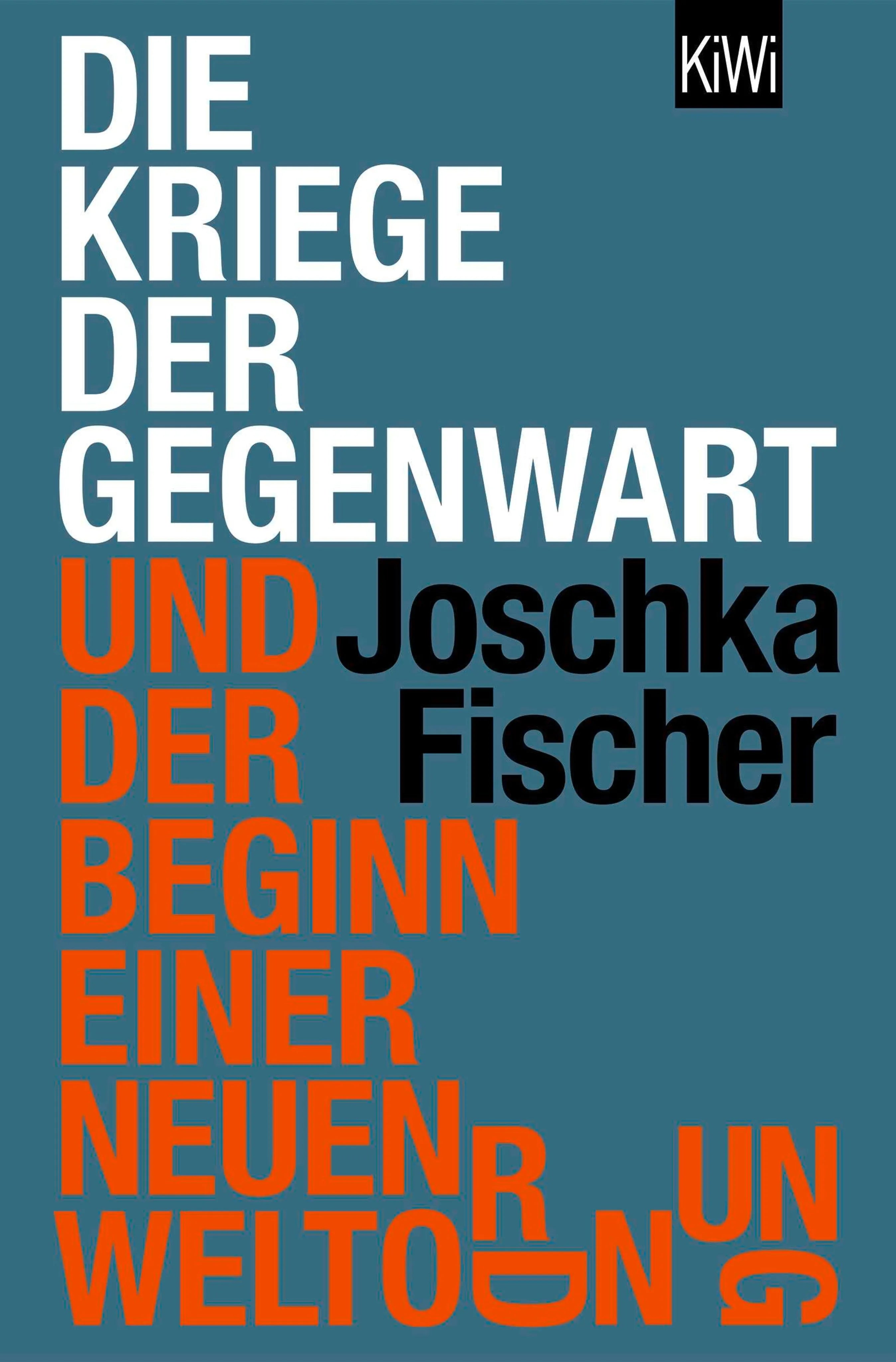 Cover: Die Kriege der Gegenwart und der Beginn einer neuen Weltordnung (E-Book) von Joschka Fischer