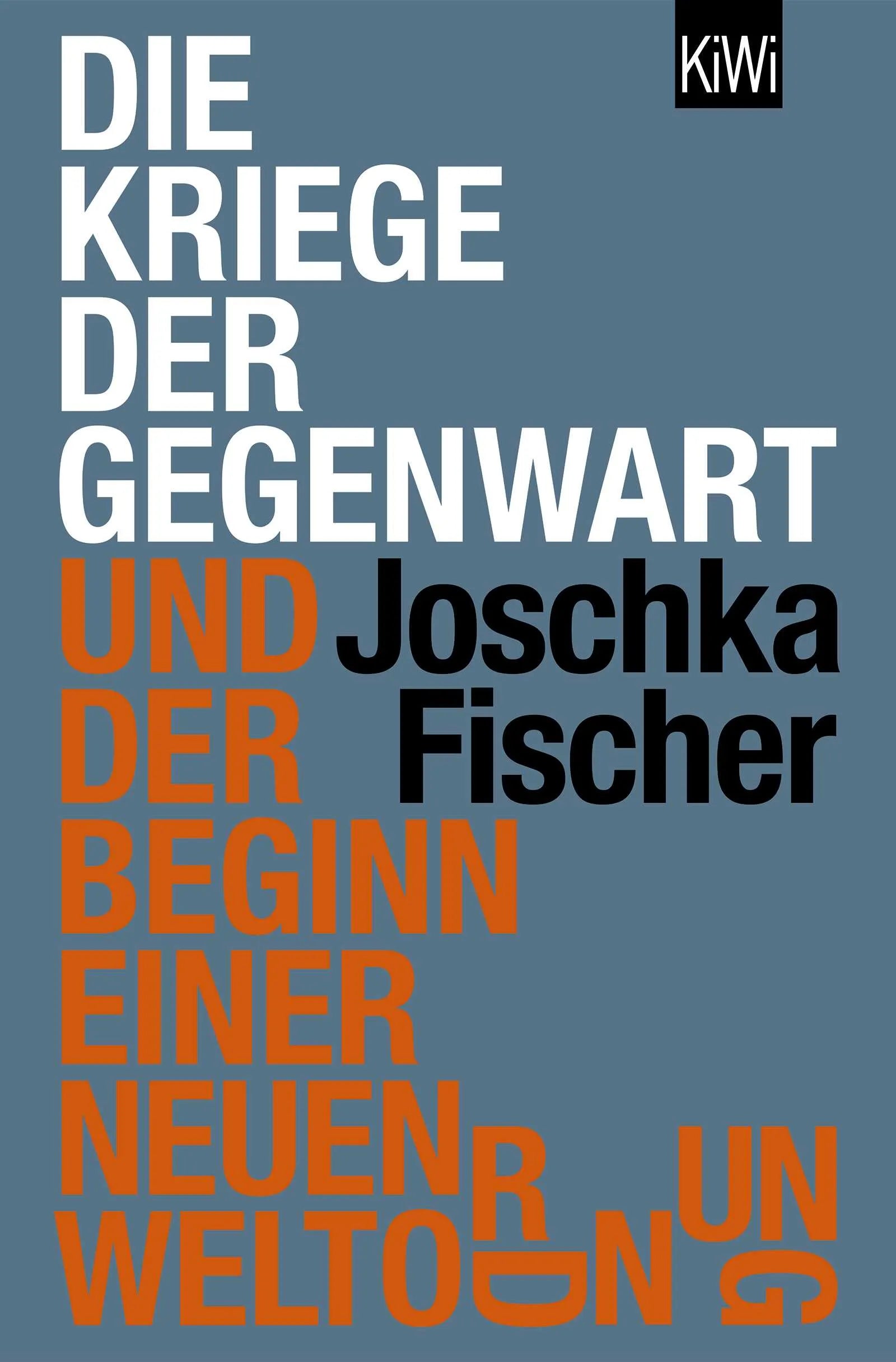 Buchcover von 'Die Kriege der Gegenwart und der Beginn einer neuen Weltordnung' - Taschenbuch von Joschka Fischer
