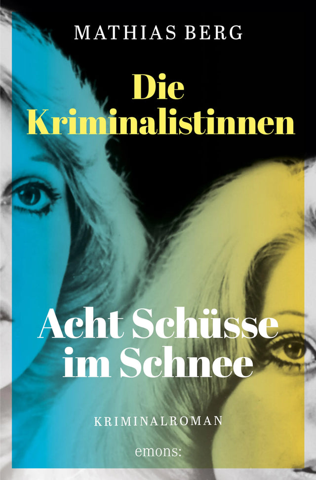 Cover: Die Kriminalistinnen. Acht Schüsse im Schnee (E-Book) von Mathias Berg