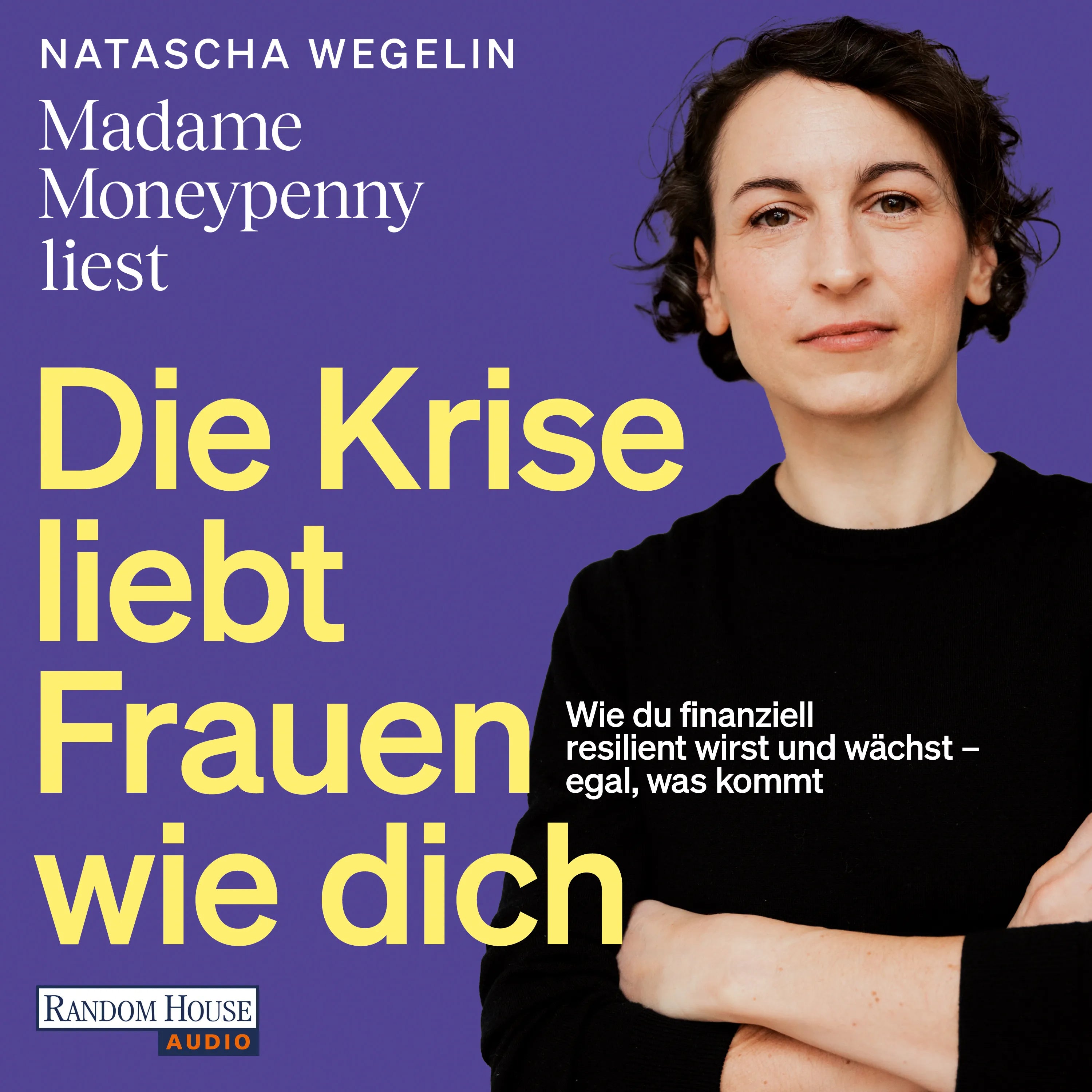 Cover: Die Krise liebt Frauen wie dich (Hörbuch Download) von Natascha Wegelin